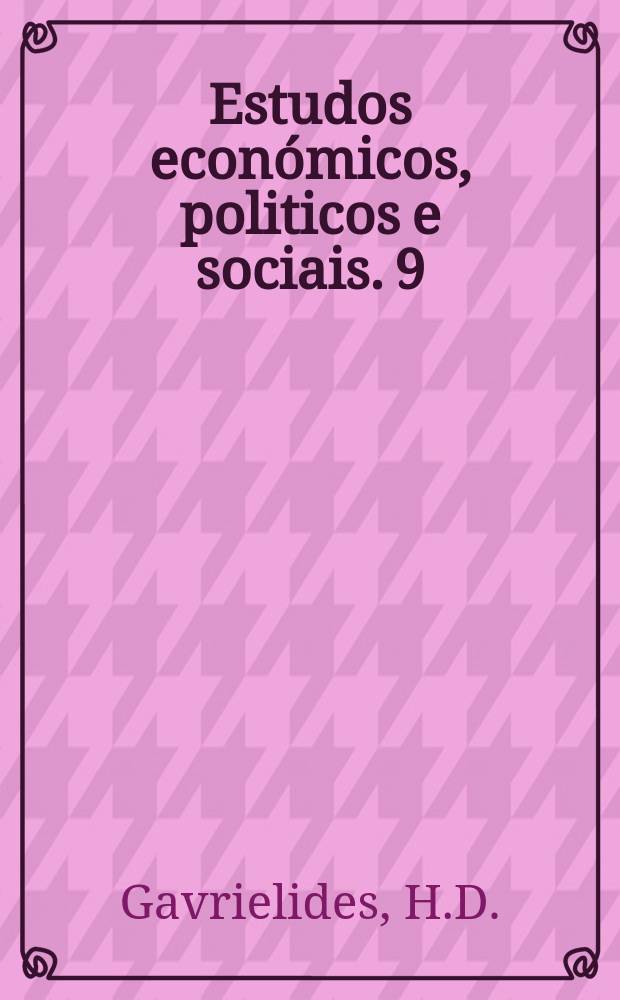 Estudos económicos, politicos e sociais. 9 : A politica administrativa das emprêsas