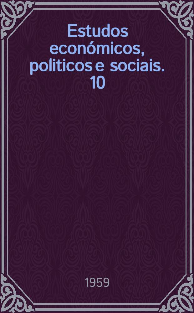 Estudos económicos, politicos e sociais. 10 : A emprêsa e a fixação dos preços-concorrência e monopólio
