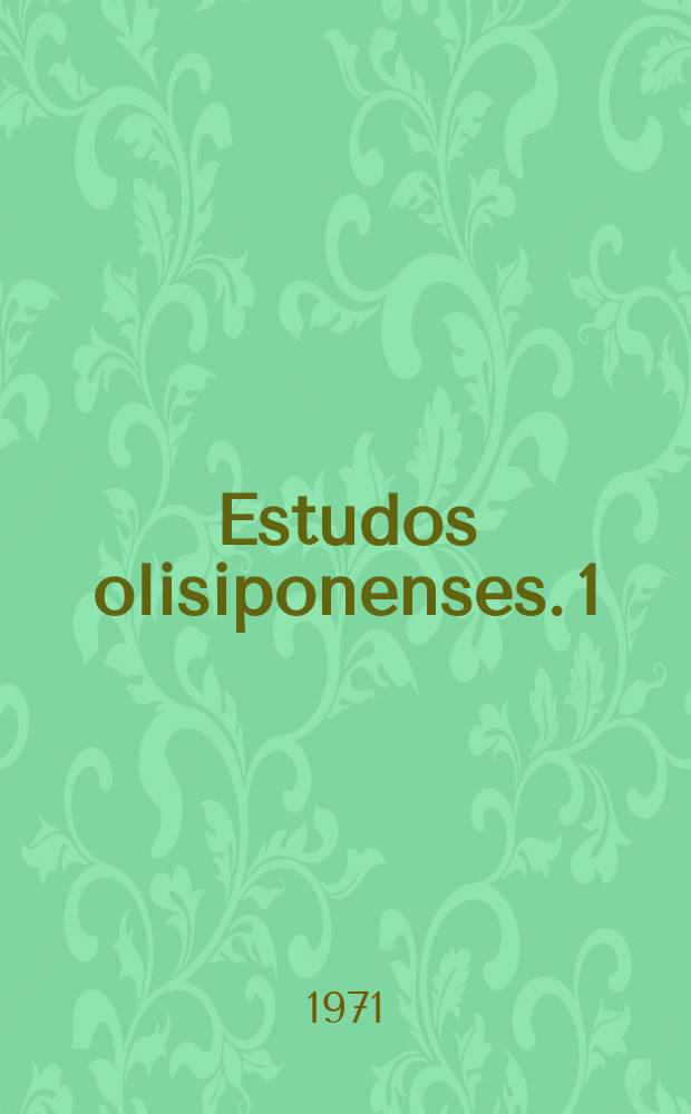 Estudos olisiponenses. 1 : O Livro dos irmãos da confraria do ...