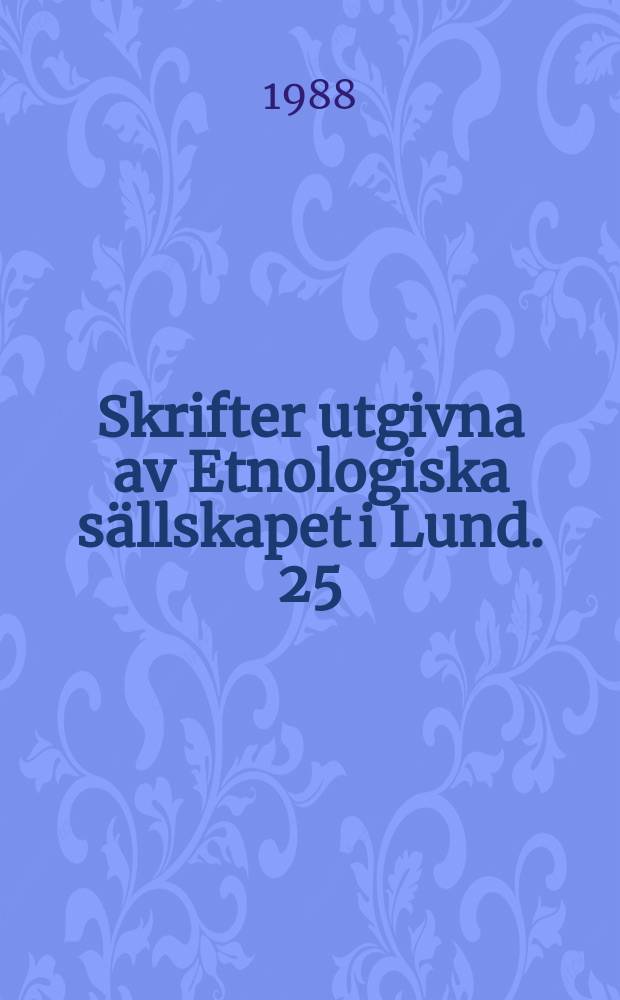 Skrifter utgivna av Etnologiska sällskapet i Lund. 25 : Mat och måltid