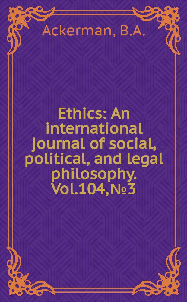 Ethics : An international journal of social, political, and legal philosophy. Vol.104, №3 : We the people