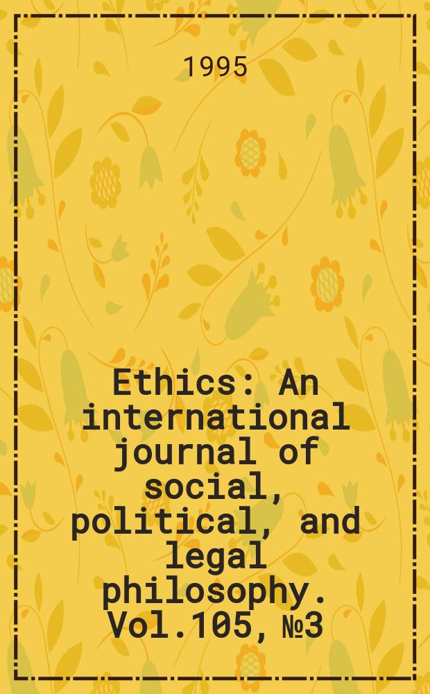 Ethics : An international journal of social, political, and legal philosophy. Vol.105, №3 : (Symposium on citizenship, democracy and education)