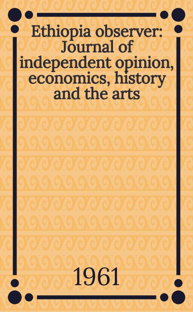 Ethiopia observer : Journal of independent opinion, economics, history and the arts