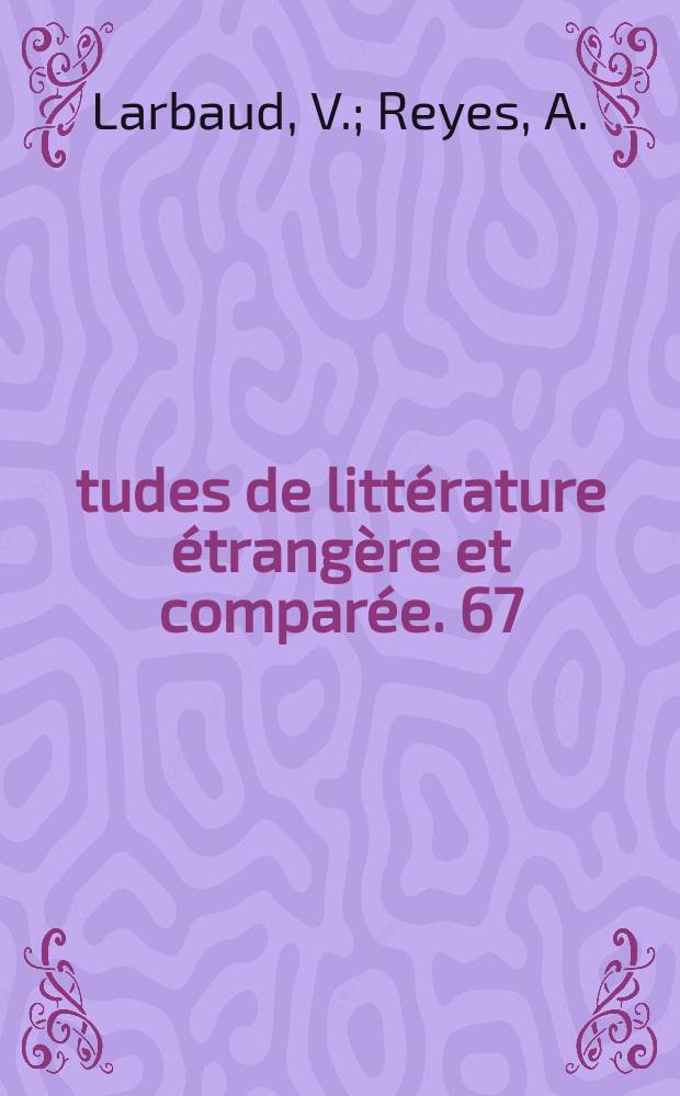 &Eacute;tudes de litt&eacute;rature &eacute;trang&egrave;re et compar&eacute;e. 67 : Correspondance 1923-1952
