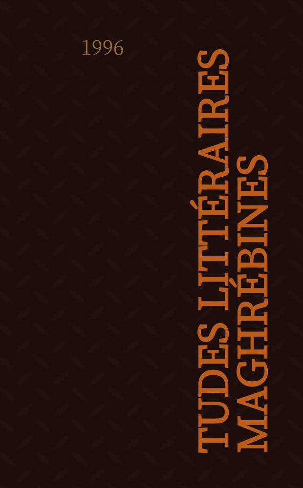 Études littéraires maghrébines : Publ. du Centre d'études litt. franco phones et comparées de l'Univ. Paris- Nord