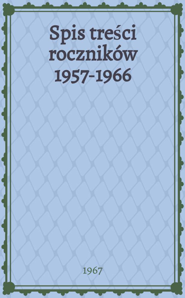 Spis treści roczników 1957-1966
