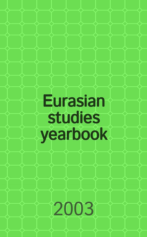 Eurasian studies yearbook : Contin. of the Ural-Altaische Jarhb&uuml;cher. 75