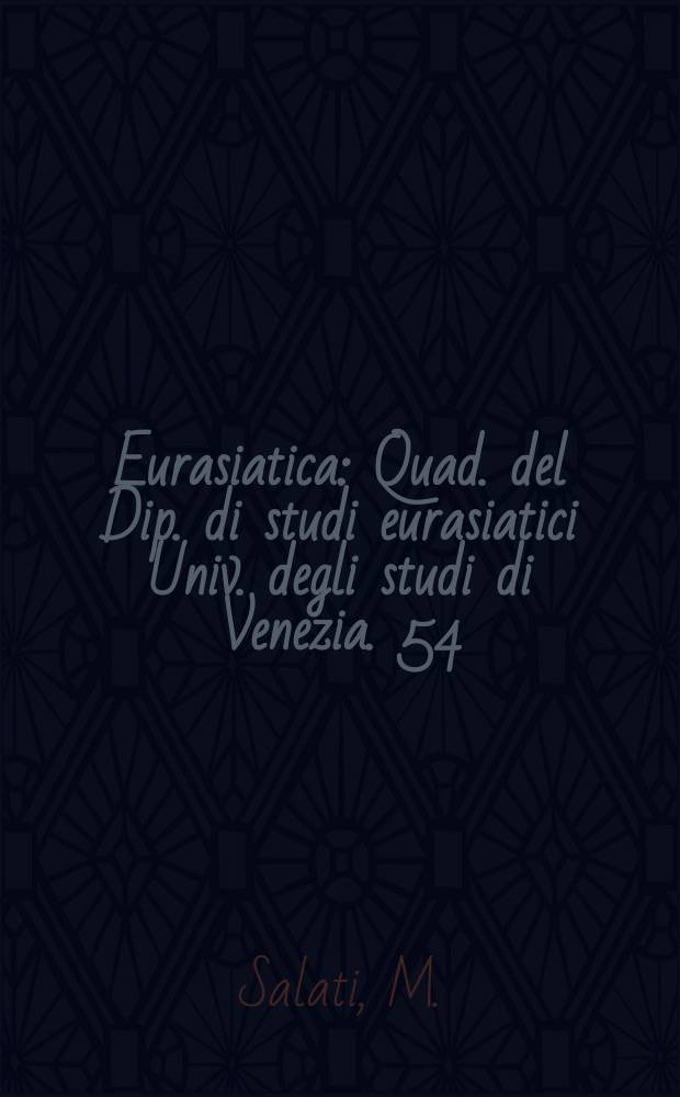 Eurasiatica : Quad. del Dip. di studi eurasiatici Univ. degli studi di Venezia. 54 : Il passaggio in India di Alī Khān ...