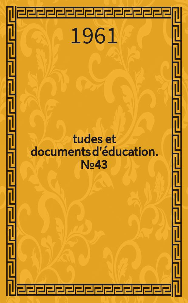 &Eacute;tudes et documents d'&eacute;ducation. №43 : L'organisation de l'ann&eacute;e scolaire