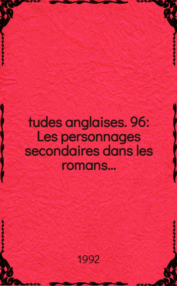 Études anglaises. 96 : Les personnages secondaires dans les romans ...