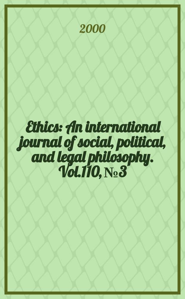 Ethics : An international journal of social, political, and legal philosophy. Vol.110, №3