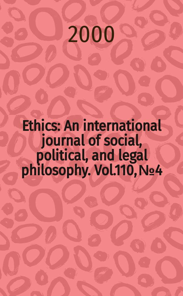 Ethics : An international journal of social, political, and legal philosophy. Vol.110, №4