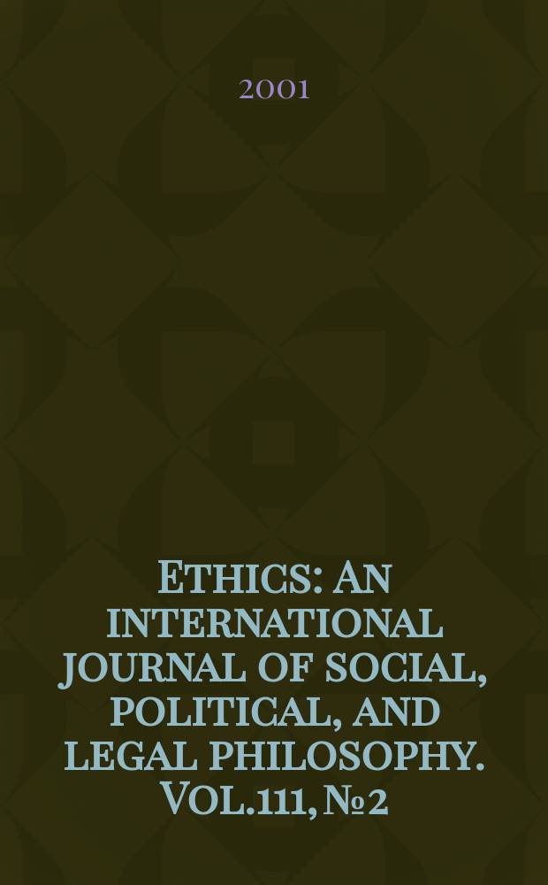 Ethics : An international journal of social, political, and legal philosophy. Vol.111, №2