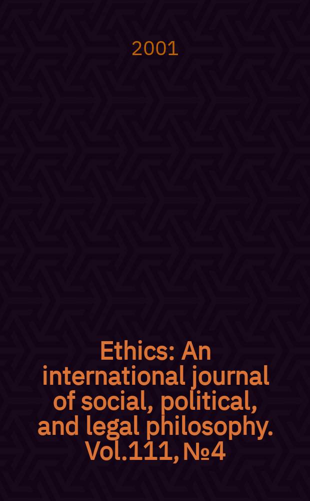 Ethics : An international journal of social, political, and legal philosophy. Vol.111, №4