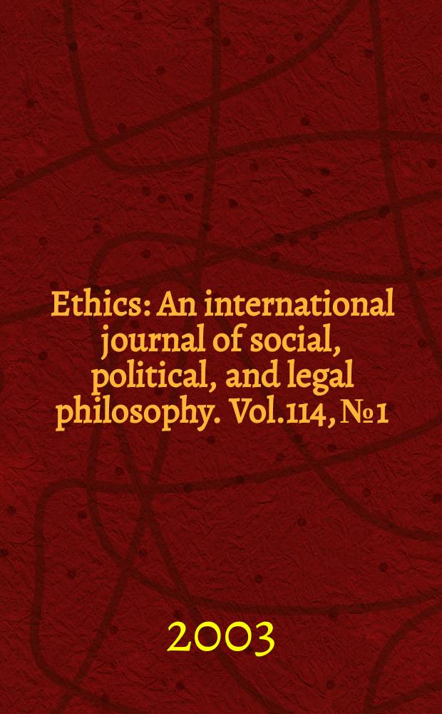 Ethics : An international journal of social, political, and legal philosophy. Vol.114, №1