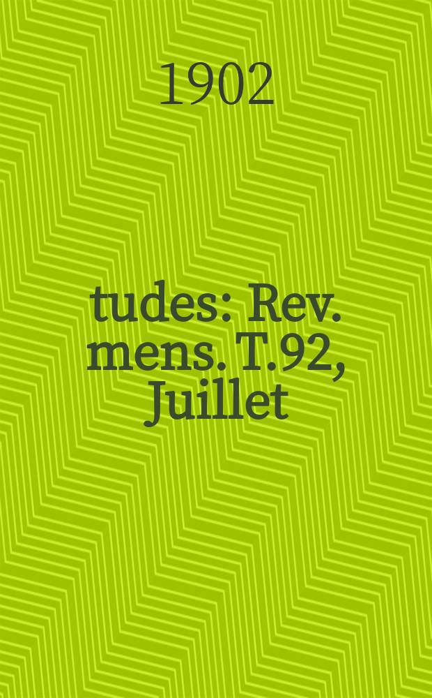 Études : Rev. mens. T.92, Juillet/Septembre