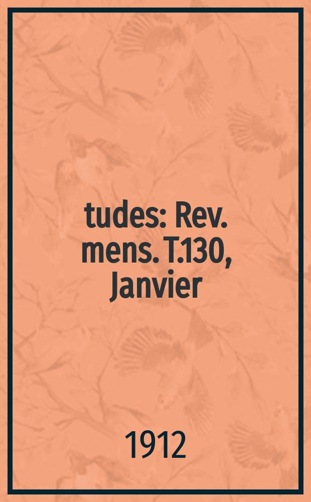 Études : Rev. mens. T.130, Janvier/Mars