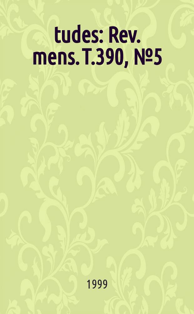 Études : Rev. mens. T.390, №5(3905)