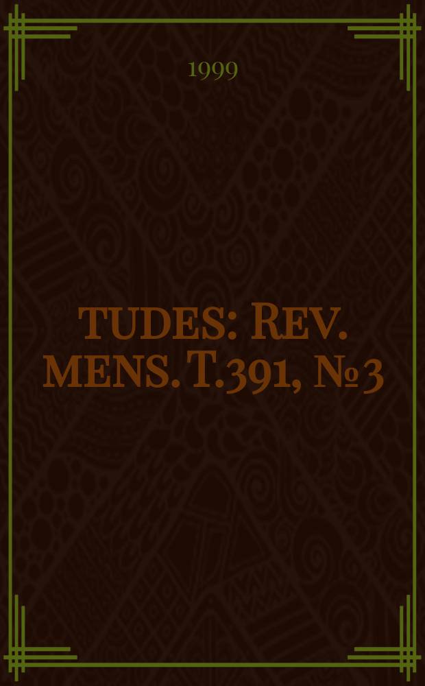 Études : Rev. mens. T.391, №3(3913)