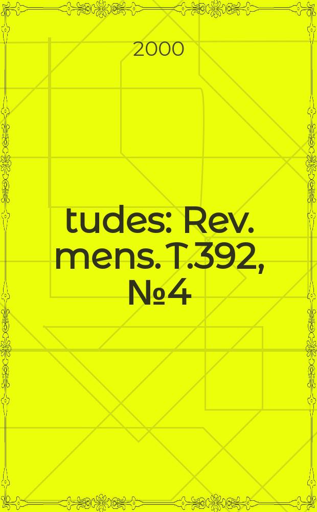 Études : Rev. mens. T.392, №4(3924)