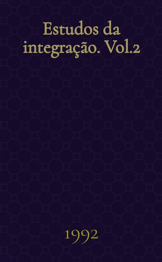 Estudos da integração. Vol.2 : A defesa contra as práticas ...