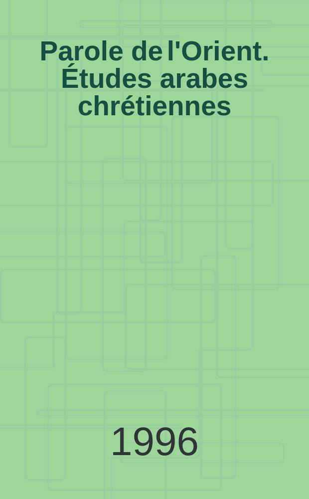 Parole de l'Orient. Études arabes chrétiennes