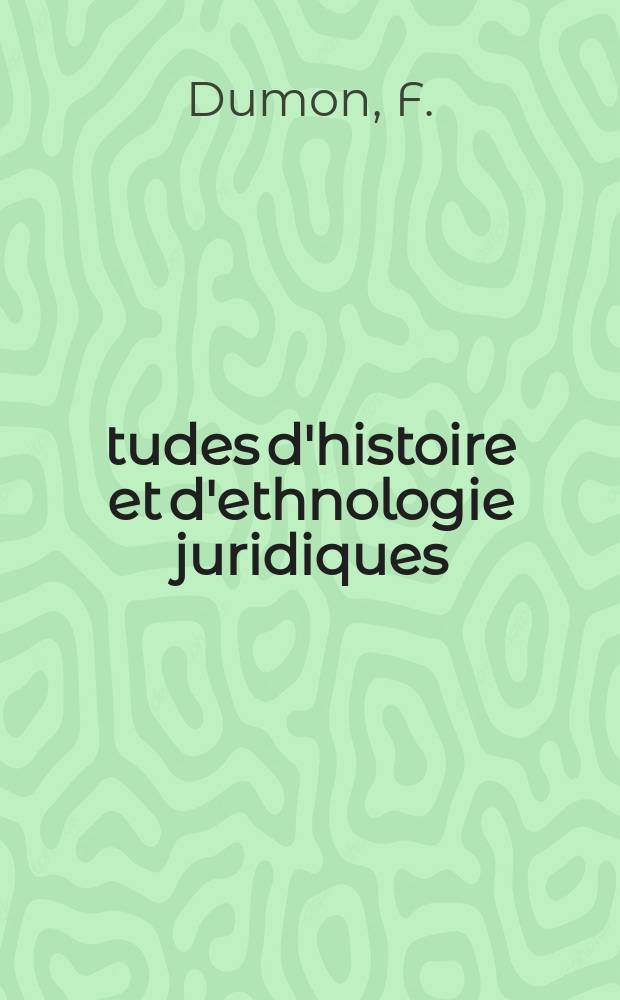 Études d'histoire et d'ethnologie juridiques : Publ. par le Centre d'histoire et d'ethnologie juridiques. 2 : La communauté franco-afro-malgache