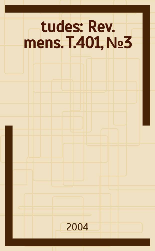 Études : Rev. mens. T.401, №3