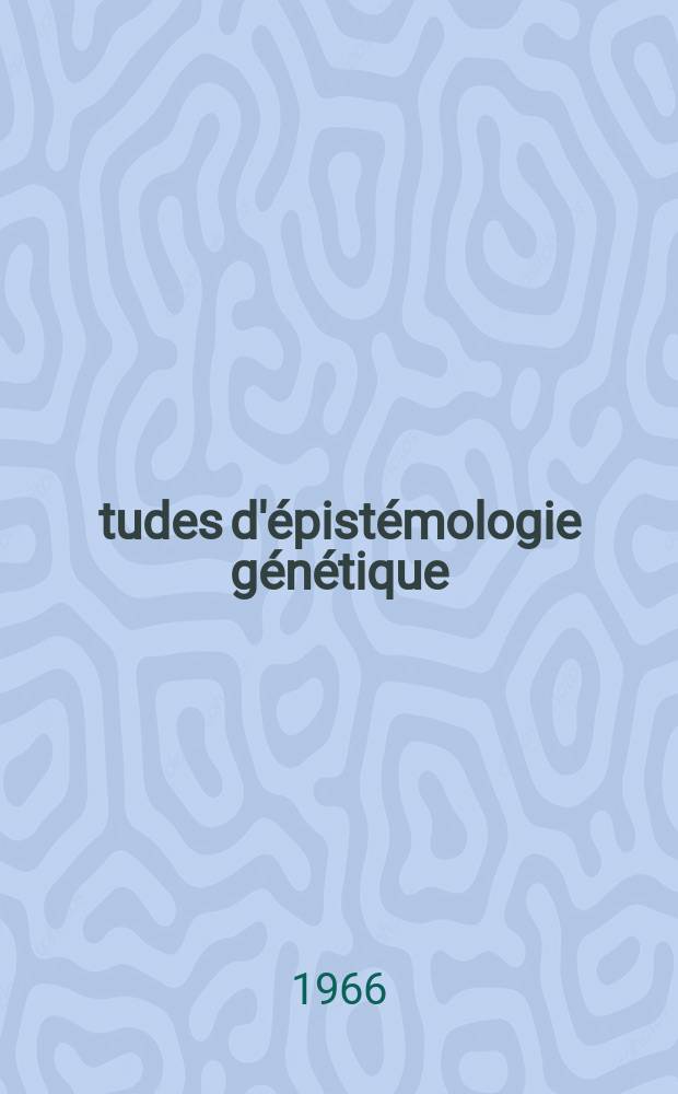 Études d'épistémologie génétique