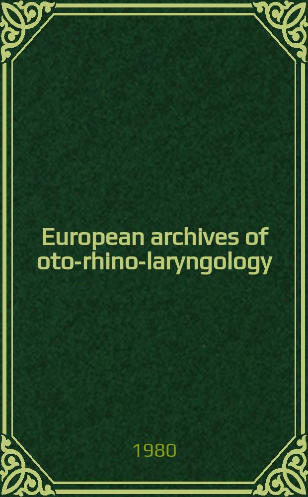 European archives of oto-rhino-laryngology : Offic. j. of the Europ. federation of oto-rhino-laryngological soc. (EUFOS) Affiliated with the German soc. for oto-rhino-laryngology-head a. neck surgery. Vol.227, №3/4