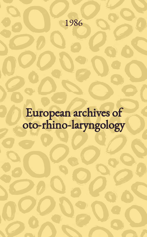 European archives of oto-rhino-laryngology : Offic. j. of the Europ. federation of oto-rhino-laryngological soc. (EUFOS) Affiliated with the German soc. for oto-rhino-laryngology-head a. neck surgery. Vol.243, №3