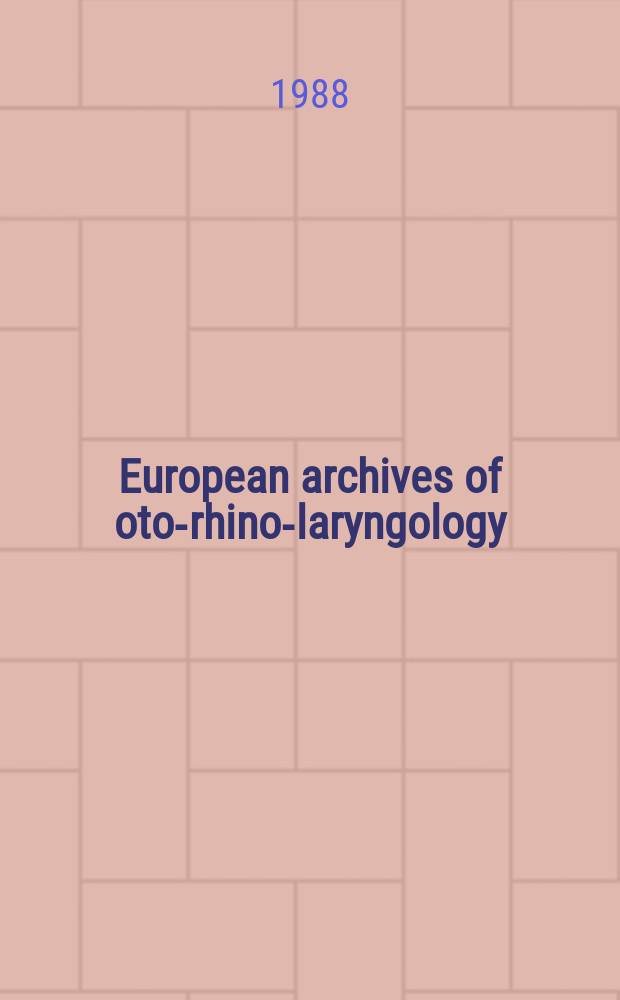 European archives of oto-rhino-laryngology : Offic. j. of the Europ. federation of oto-rhino-laryngological soc. (EUFOS) Affiliated with the German soc. for oto-rhino-laryngology-head a. neck surgery. Vol.245, №5