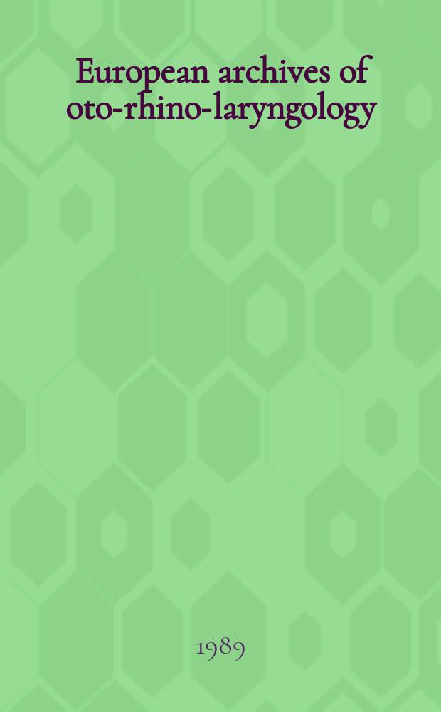 European archives of oto-rhino-laryngology : Offic. j. of the Europ. federation of oto-rhino-laryngological soc. (EUFOS) Affiliated with the German soc. for oto-rhino-laryngology-head a. neck surgery. Vol.246, №4