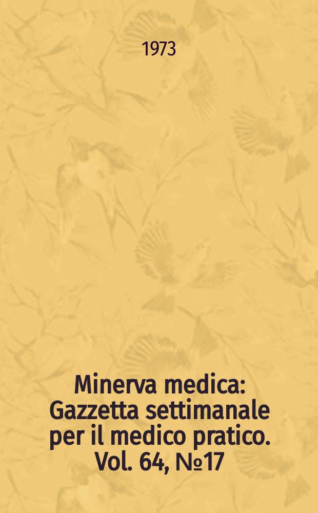 Minerva medica : Gazzetta settimanale per il medico pratico. Vol. 64, № 17