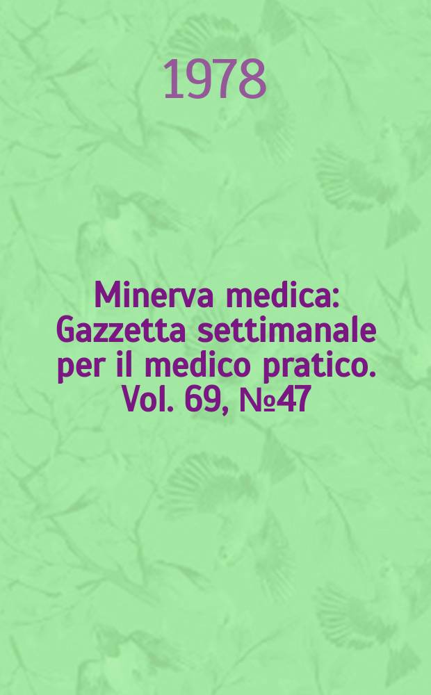 Minerva medica : Gazzetta settimanale per il medico pratico. Vol. 69, № 47