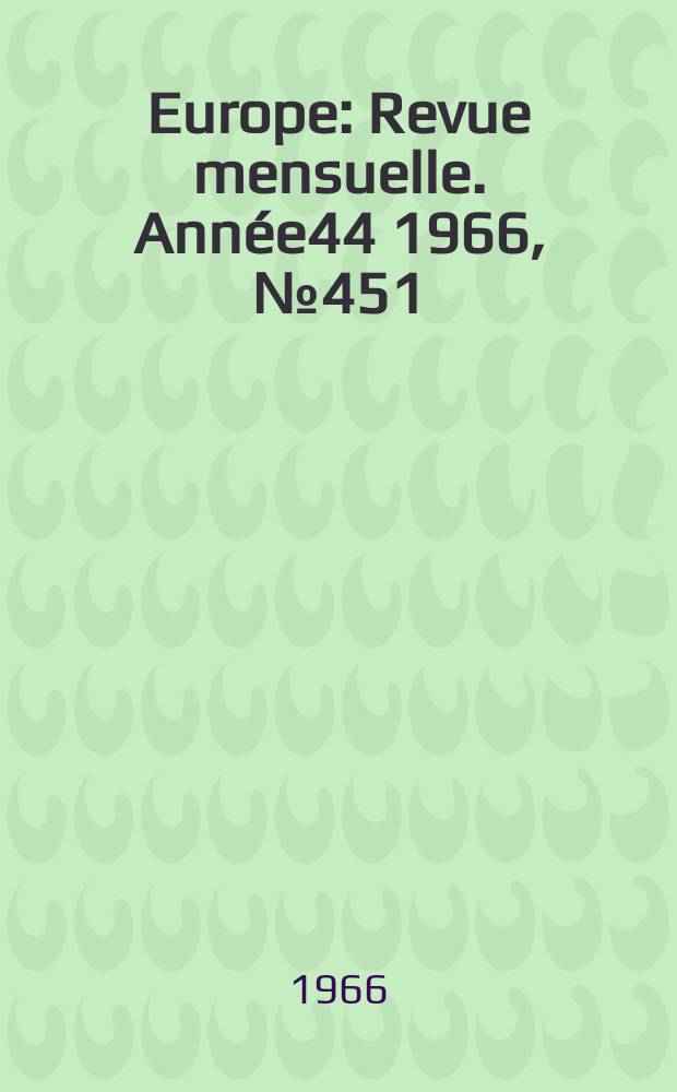 Europe : Revue mensuelle. Ann&eacute;e44 1966, №451/452 : (Appollinaire)