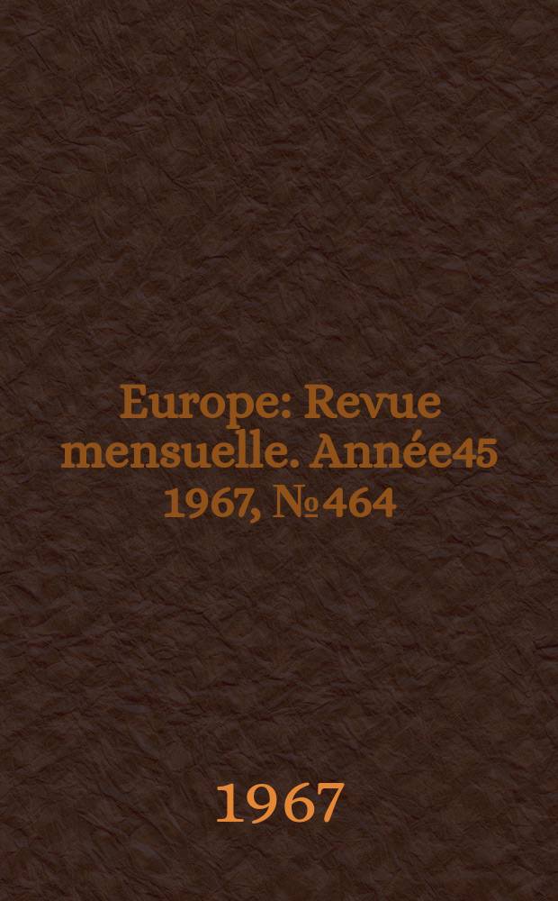 Europe : Revue mensuelle. Année45 1967, №464 : (Littérature catalane)