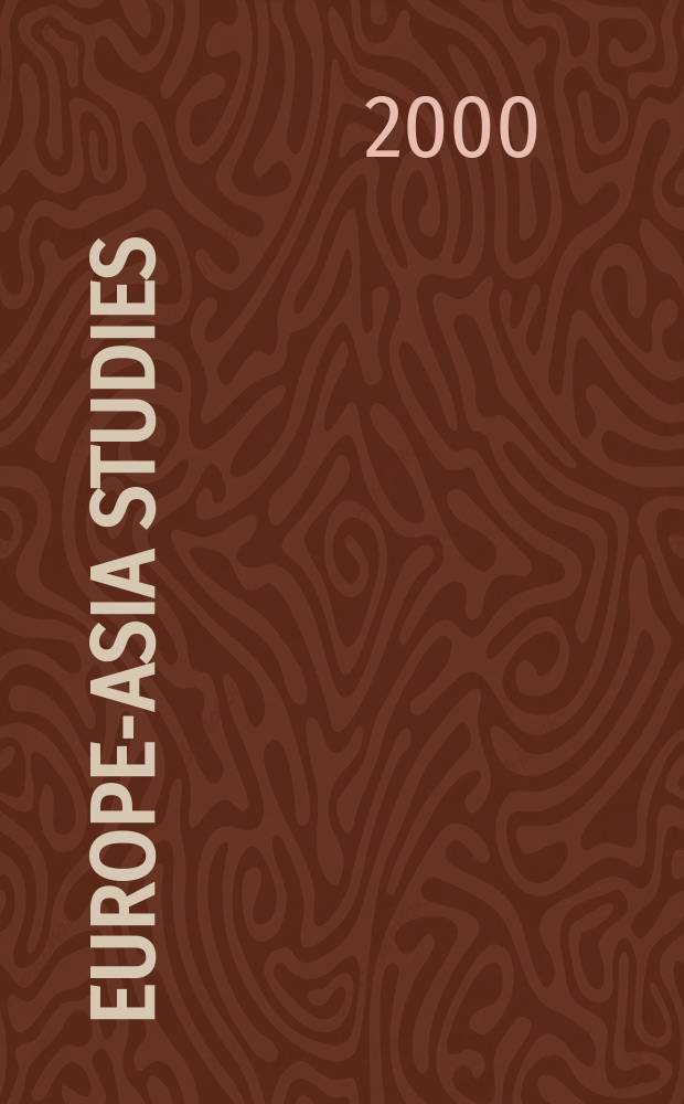 Europe-Asia studies : Formerly Soviet studies. Vol.52, №3