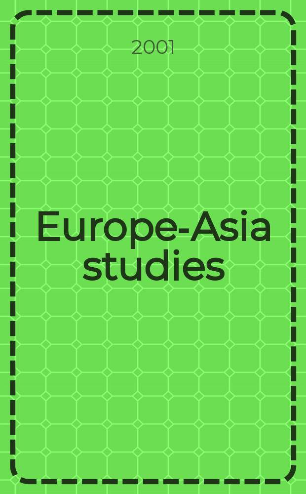 Europe-Asia studies : Formerly Soviet studies. Vol.53, №1