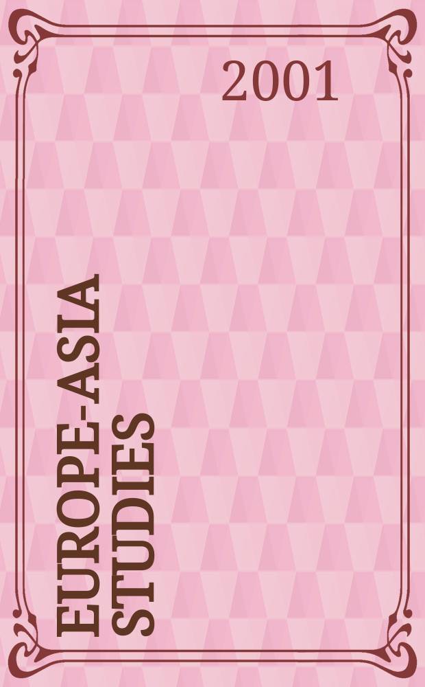 Europe-Asia studies : Formerly Soviet studies. Vol.53, №2