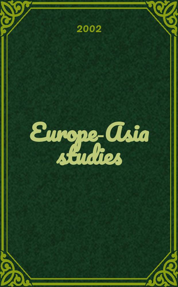 Europe-Asia studies : Formerly Soviet studies. Vol.54, №4