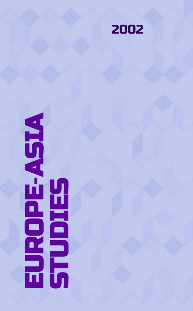 Europe-Asia studies : Formerly Soviet studies. Vol.54, №8