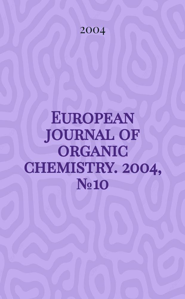 European journal of organic chemistry. 2004, №10