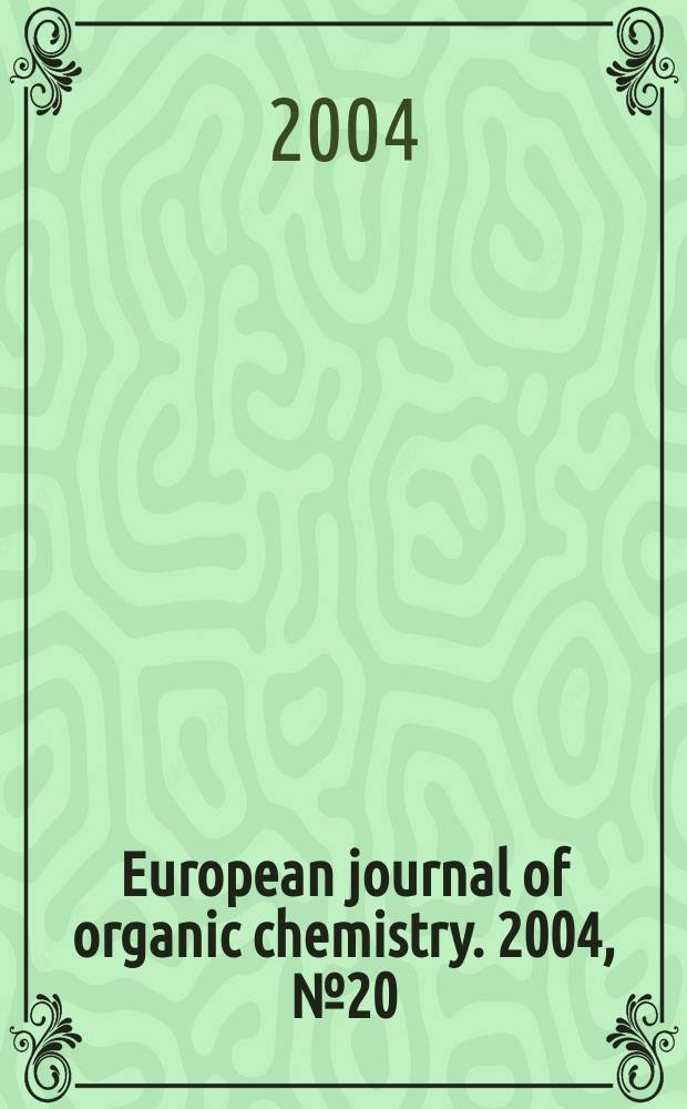 European journal of organic chemistry. 2004, №20