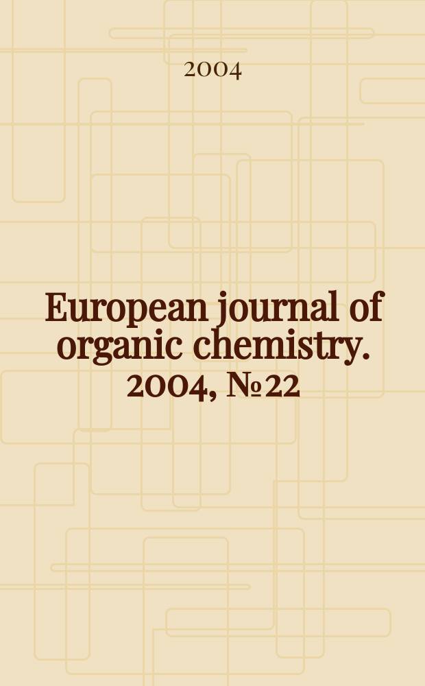 European journal of organic chemistry. 2004, №22