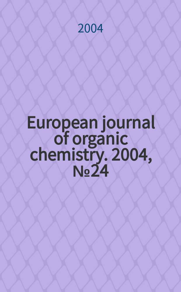 European journal of organic chemistry. 2004, №24
