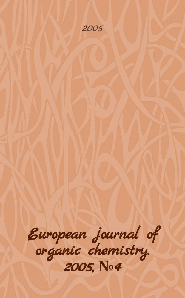 European journal of organic chemistry. 2005, №4
