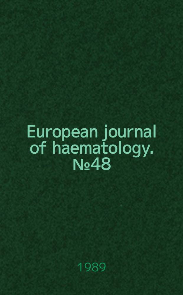 European journal of haematology. №48 : Some fields of progress within haematology and oncology