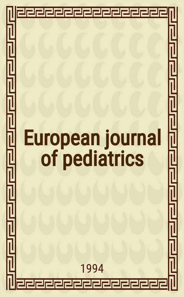 European journal of pediatrics : [Formerly] Zeitschrift f&uuml;r Kinderheilkunde. Vol.153, №9