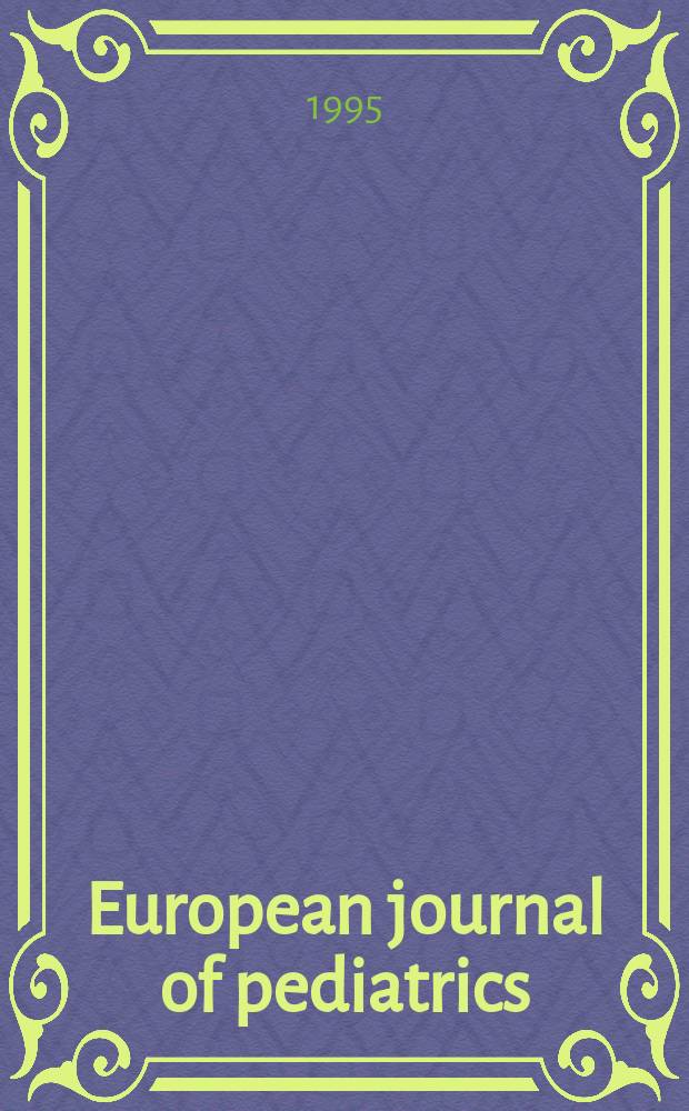 European journal of pediatrics : [Formerly] Zeitschrift für Kinderheilkunde. Vol.154, №8